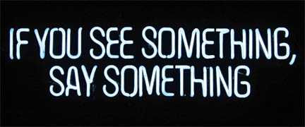 If you see something, say something